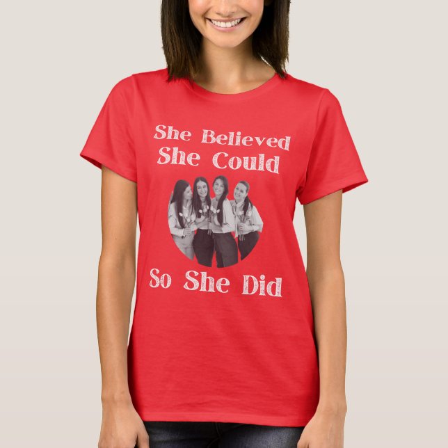 She Believed She Could So She Did T-Shirt (Front)