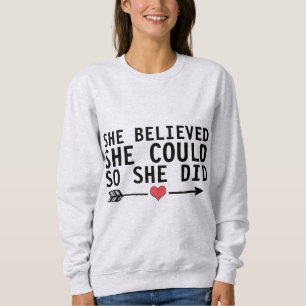 SHE BELIEVED SHE COULD SO SHE DID T-SHIRTS