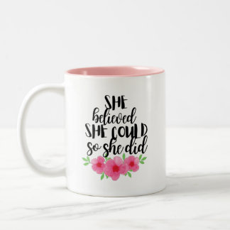 She Believed She Could So She Did Two-Tone Coffee Mug