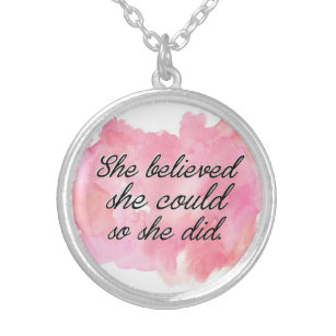 She Believed She Could so She Did -Watercolor Pink Silver Plated Necklace