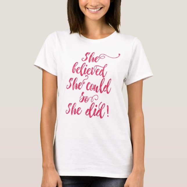 She Believed She Could So She Did Womens Feminist T-Shirt (Front)
