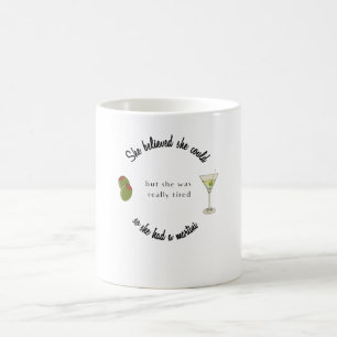 She believed She Could So She Had a Martini Coffee Mug