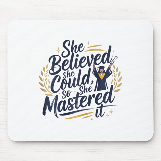 She Believed She Could So She Mastered It 2025 Sen Mouse Mat (Front)
