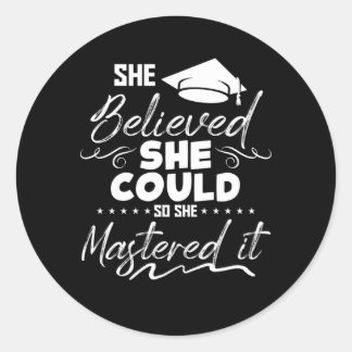 She Believed She Could So She Mastered It Classic Round Sticker