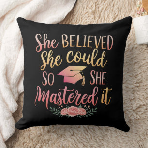 She Believed She Could So She Mastered It Cushion