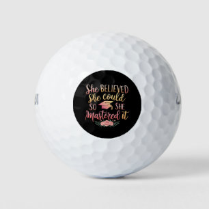 She Believed She Could So She Mastered It Golf Balls