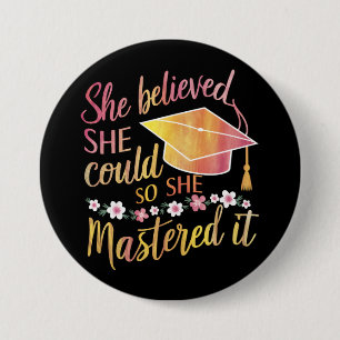 She Believed She Could So She Mastered It Grad 7.5 Cm Round Badge