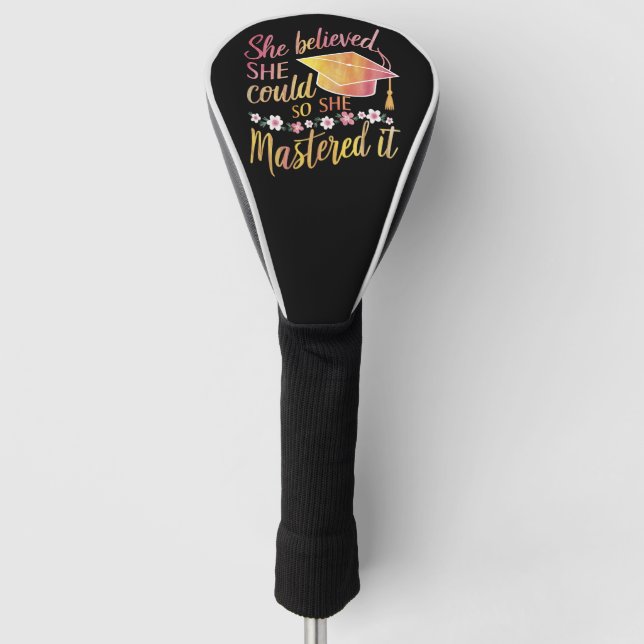 She Believed She Could So She Mastered It Grad Golf Head Cover (Front)