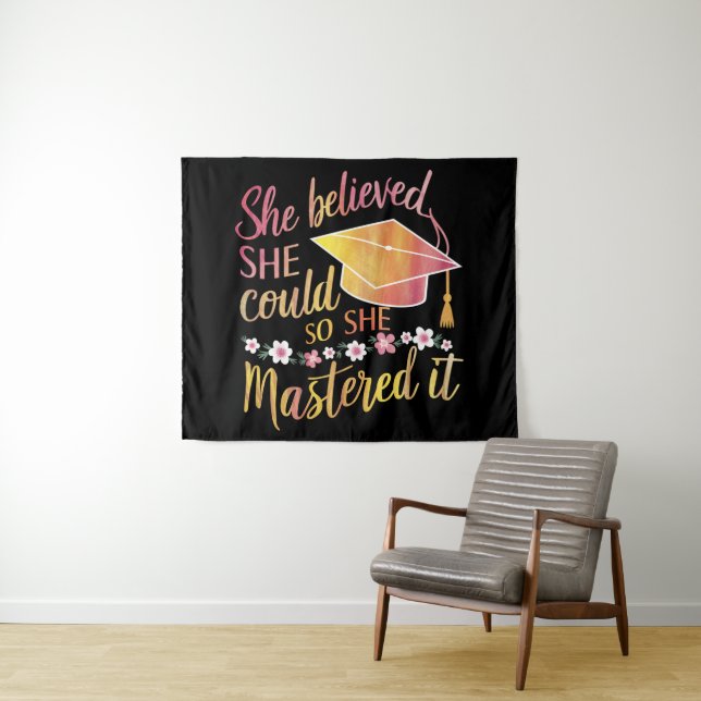 She Believed She Could So She Mastered It Grad Tapestry (In Situ (Horizontal))