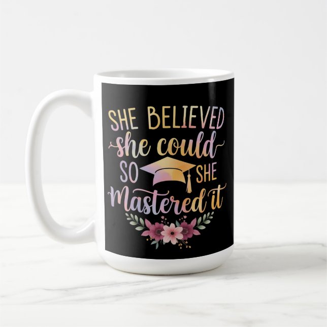 She Believed She Could So She Mastered It Graduate Coffee Mug (Left)