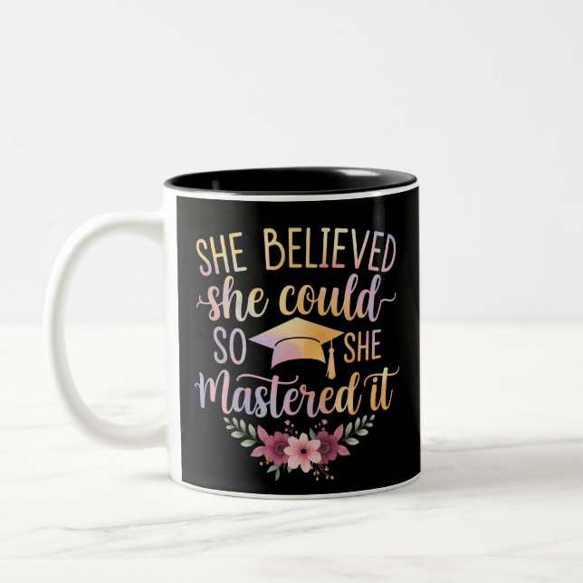 She Believed She Could So She Mastered It Graduate Two-Tone Coffee Mug (Left)