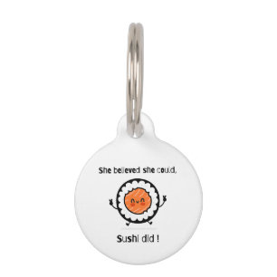She Believed She Could Sushi Did-Funny Word Puns Pet Tag
