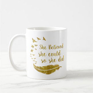 She Believed That She Could So She Did Coffee Mug
