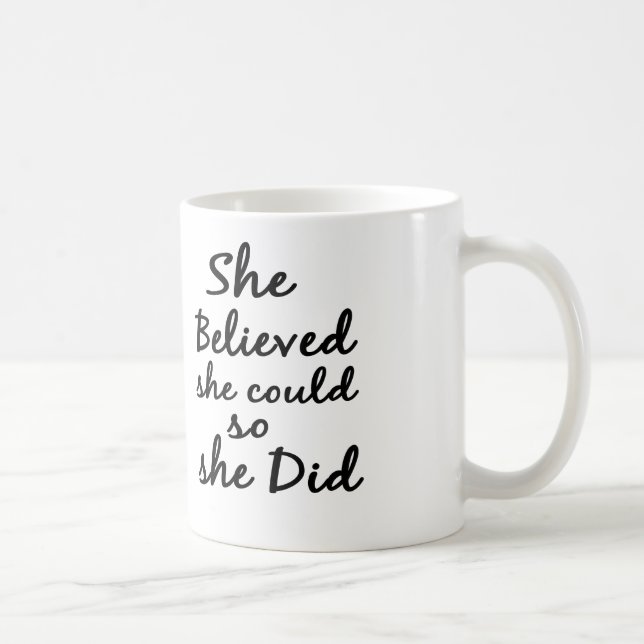 She Believes She Could So She Did Coffee or TeaMug Coffee Mug (Right)