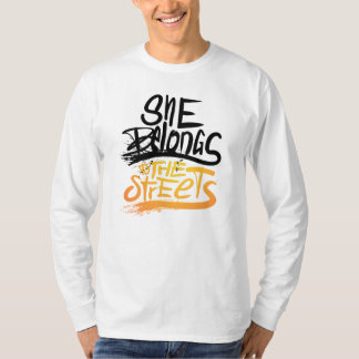 she belongs to the streets, Only One Place T-Shirt