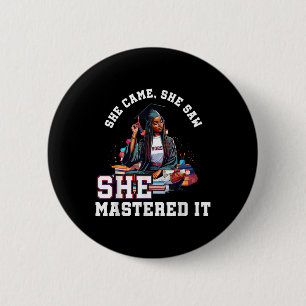 She Came She Saw She Mastered It Black Girl Gradua 6 Cm Round Badge