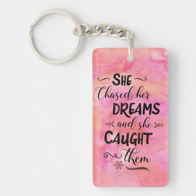 She Chased Her Dreams Keychain (Front)