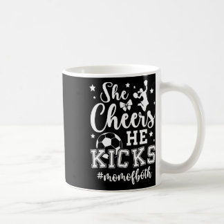 She Cheers He Kicks Mom Of Both Cheer And Soccer M Coffee Mug