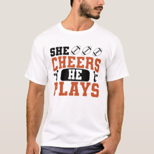 she cheers he plays funny Cheerleading T-Shirt