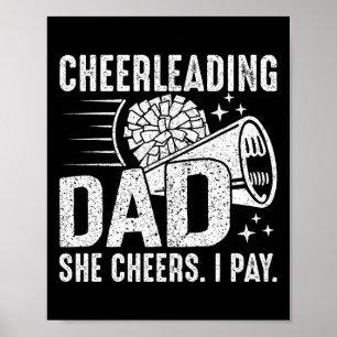 She Cheers I Pay - Cheer Dad Cheerleading Father C Poster