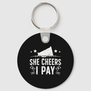 She Cheers I Pay Cheer Dad Of A Cheerleader Father Key Ring