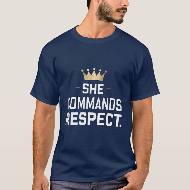 She Commands Respect with Crown T-Shirt (Front)