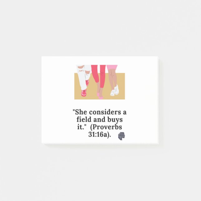 She considers a field and buys it. (Proverbs 3116a Post-it Notes (Front)