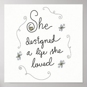 She designed a life she loved - Motivational Quote Poster