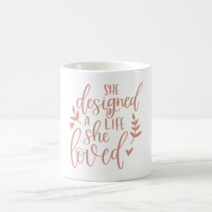 She Designed A Life She Loved Pink Blush Coffee Mug