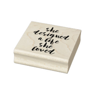 She designed a life she loved rubber stamp