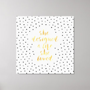 She Designed a Life She Loved with faux gold foil Canvas Print