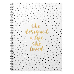 She Designed a Life She Loved with faux gold foil Notebook