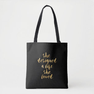 She Designed a Life She Loved with faux gold foil Tote Bag