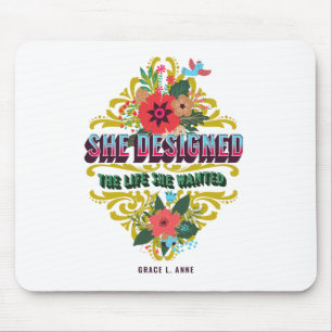 She Designed The Life She Wanted Mouse Mat