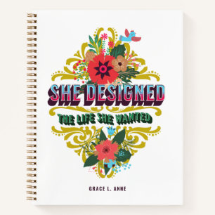She Designed The Life She Wanted Notebook