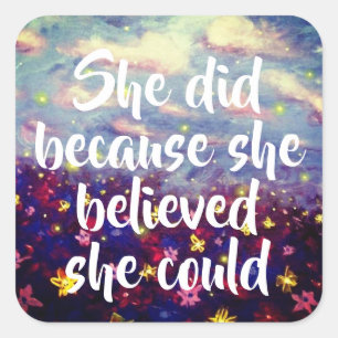 She Did Because She Believed She Could Sticker