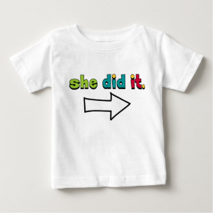 She Did It (1 of 2) Right Arrow: Organic Baby T-Shirt