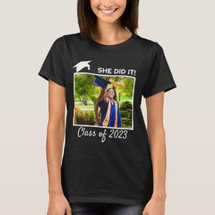 She Did It Class of 2023 Congrats Photo Graduation T-Shirt