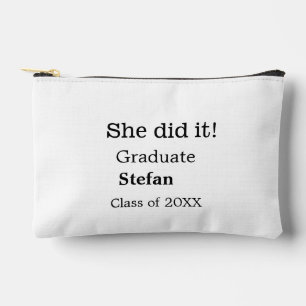 She did it graduate add name class of 20XX text Accessory Pouch
