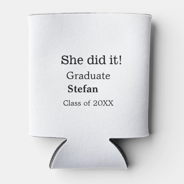 She did it graduate add name class of 20XX text Can Cooler (Front)