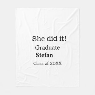 She did it graduate add name class of 20XX text Fleece Blanket