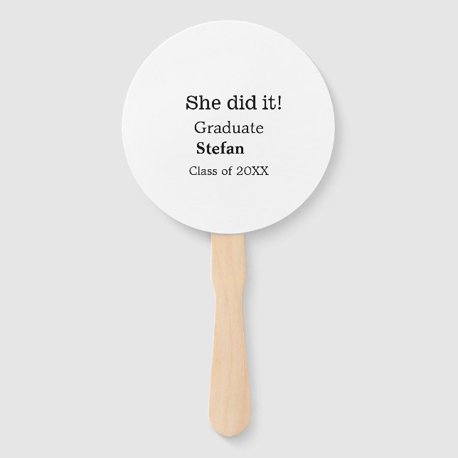 She did it graduate add name class of 20XX text Hand Fan (Front)