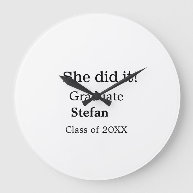 She did it graduate add name class of 20XX text Large Clock (Front)