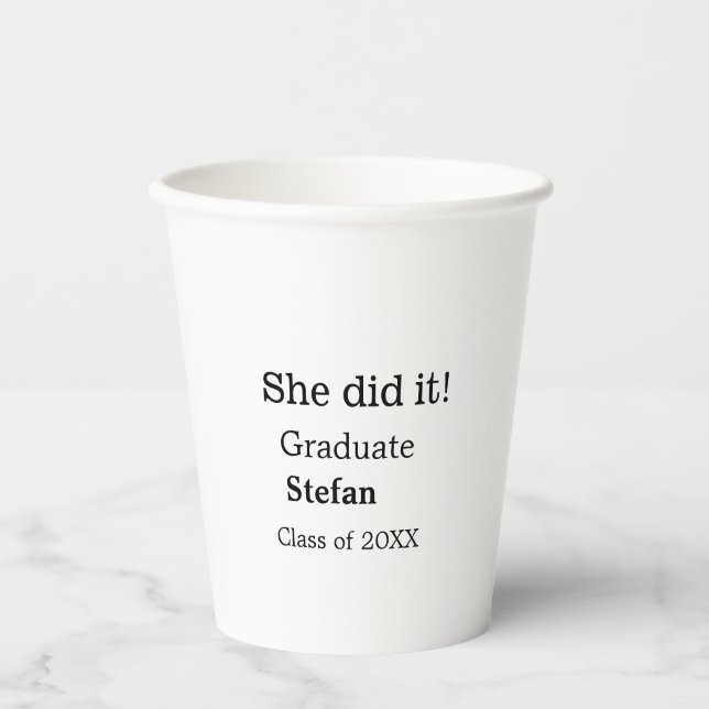 She did it graduate add name class of 20XX text Paper Cups (Front)
