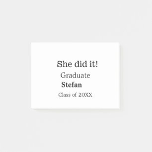 She did it graduate add name class of 20XX text Post-it Notes