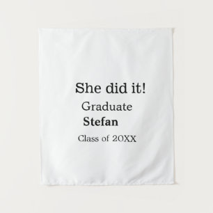 She did it graduate add name class of 20XX text Tapestry