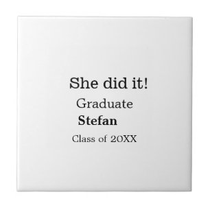 She did it graduate add name class of 20XX text Tile