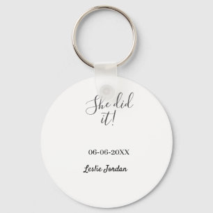 She did it graduation class of 20XX name simple  Key Ring