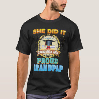 She Did It Proud Grandpap Of A 2021 Graduate Gradu T-Shirt