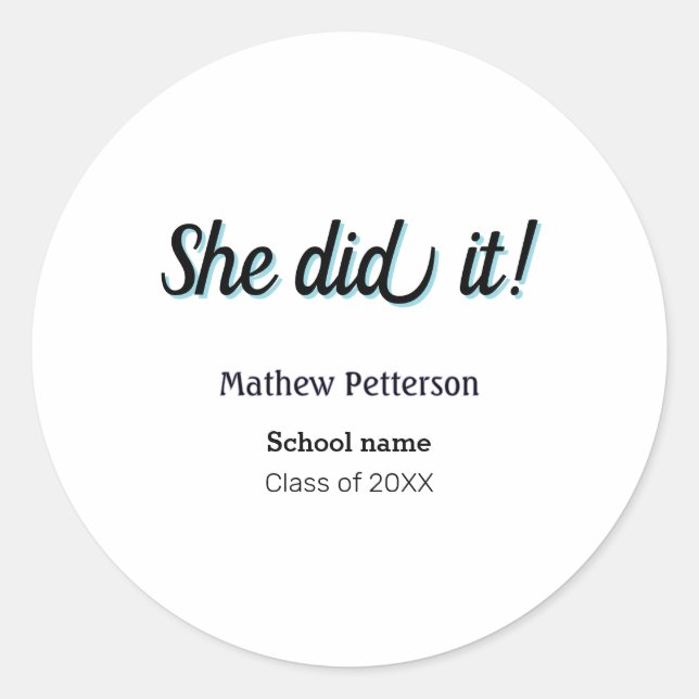She did it simple black classy modern graduation classic round sticker (Front)